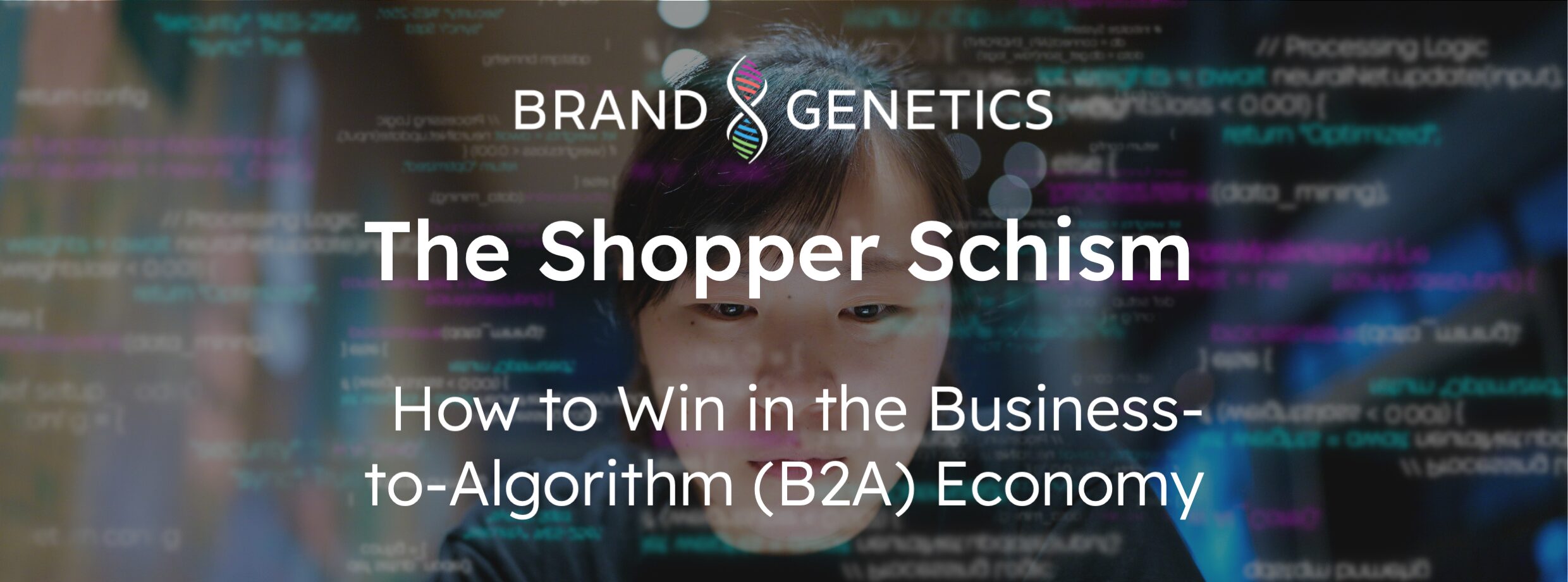 The Shopper Schism: How to Win in the Business-to-Algorithm (B2A) Economy
