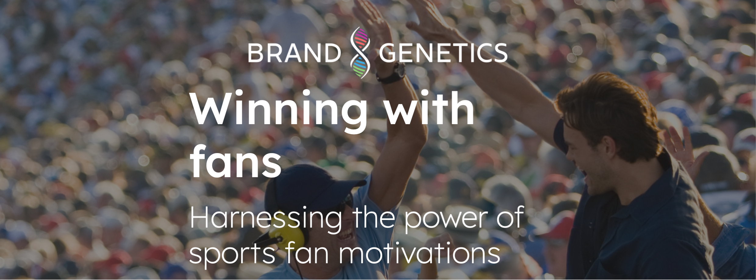 Winning with fans: How brands can harness the power of sports fan motivations